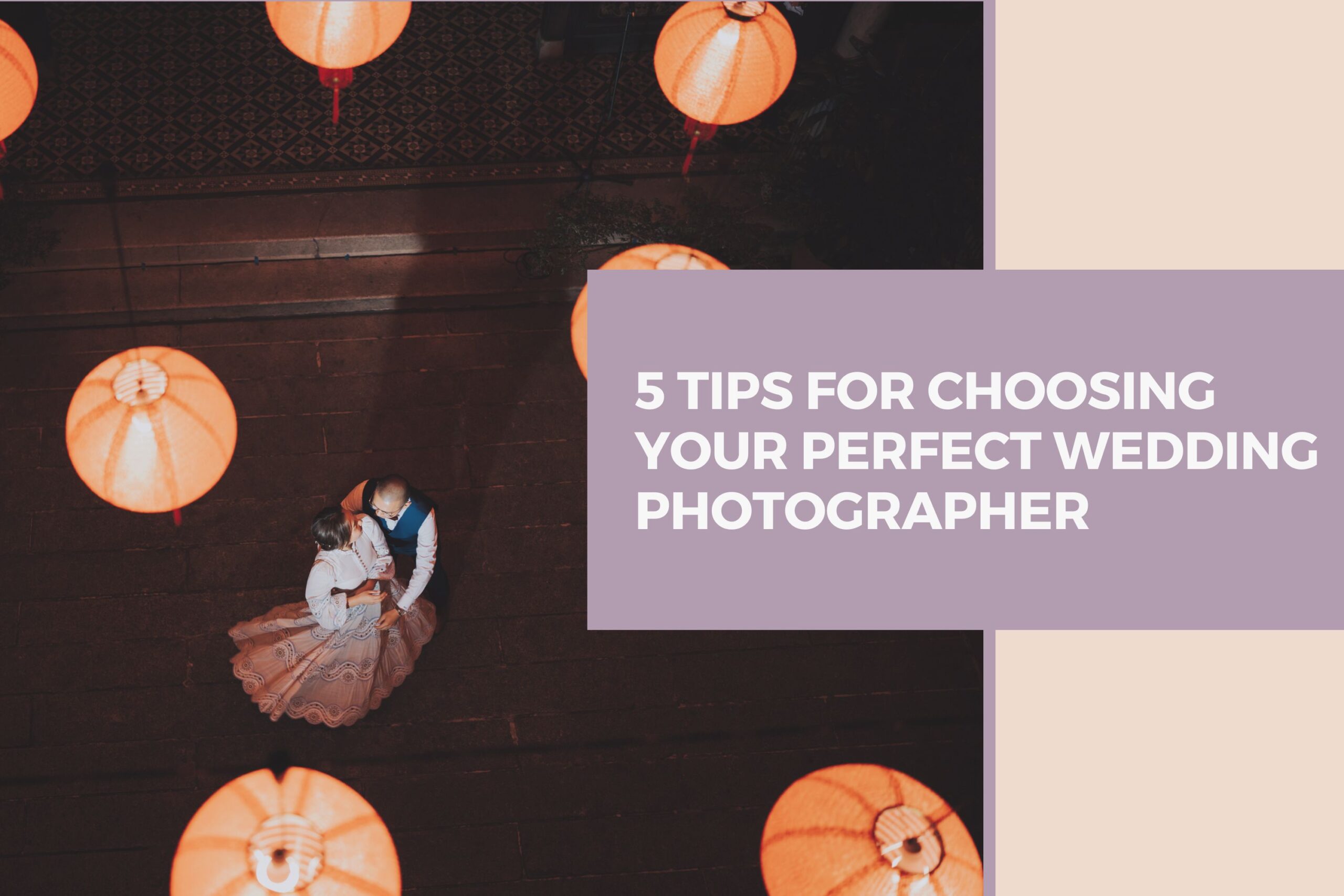 5 Tips for Choosing Your Perfect Wedding Photographer