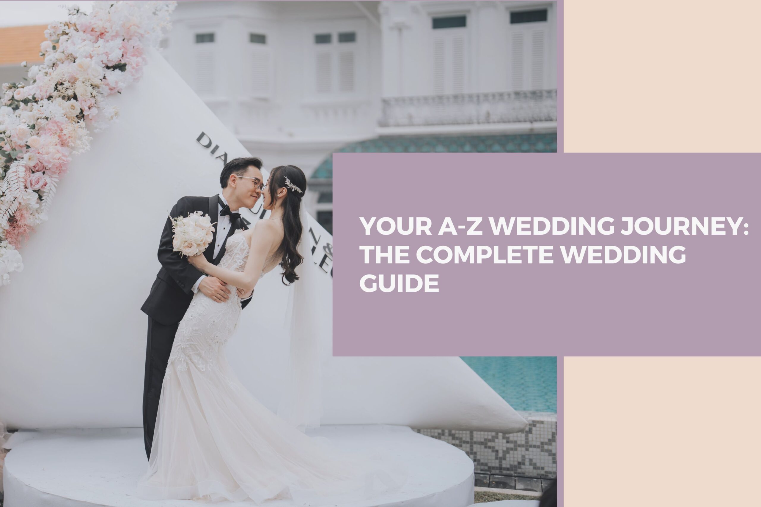 Your A-Z Wedding Journey: The Complete Wedding Guide