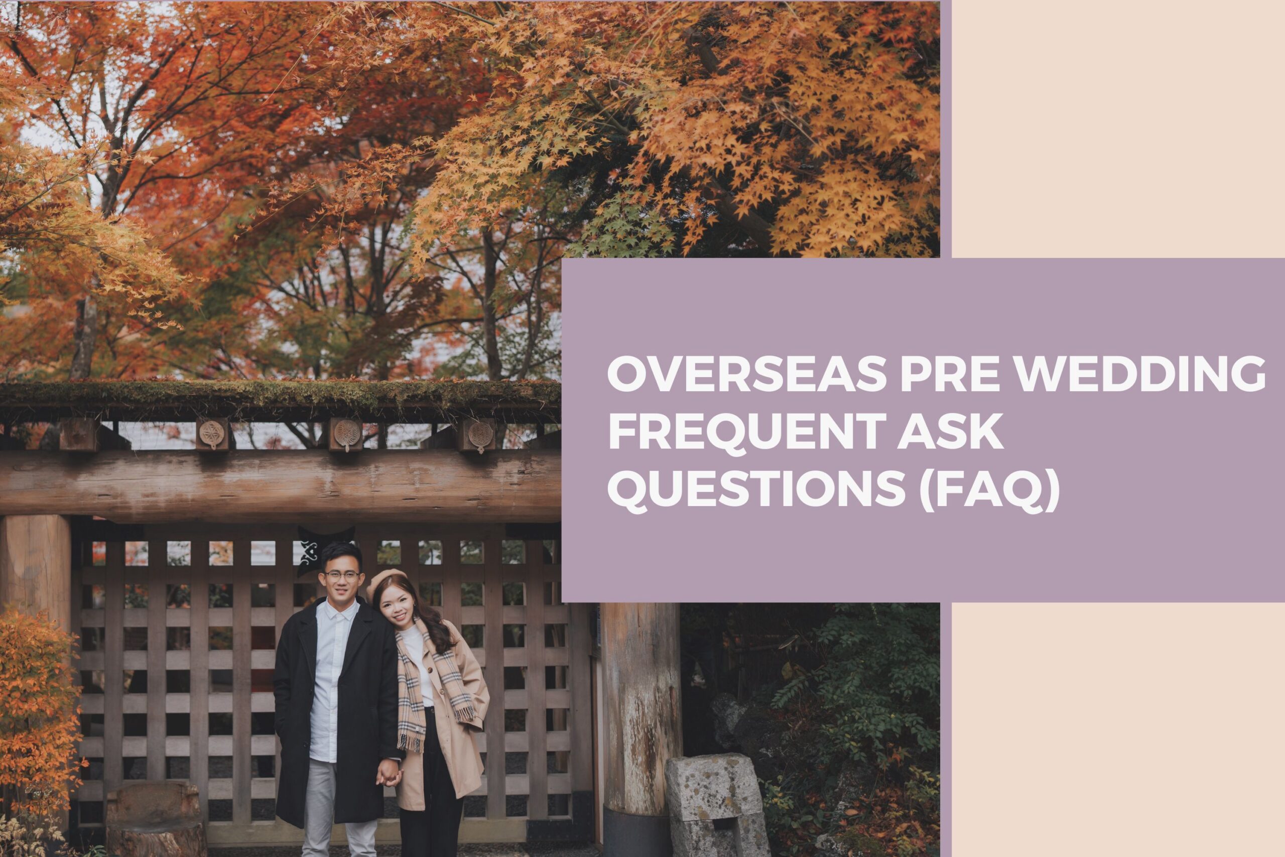Overseas Pre Wedding Frequent Ask Questions (FAQ)