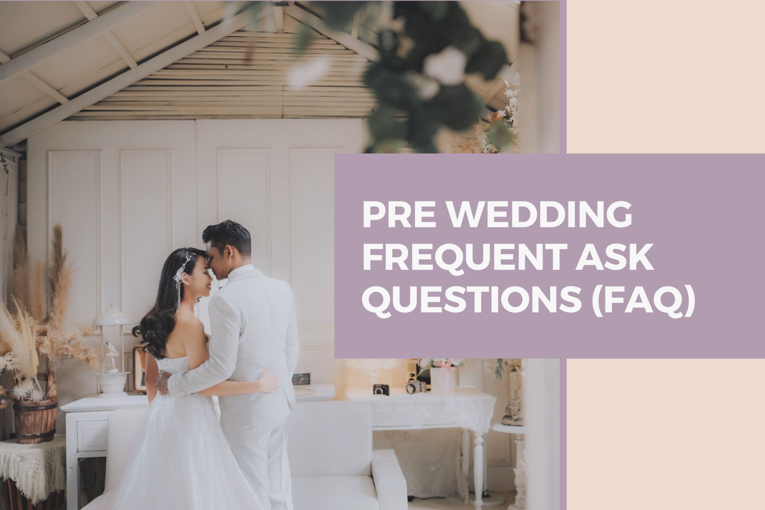 Pre Wedding Frequent Ask Questions (FAQ)