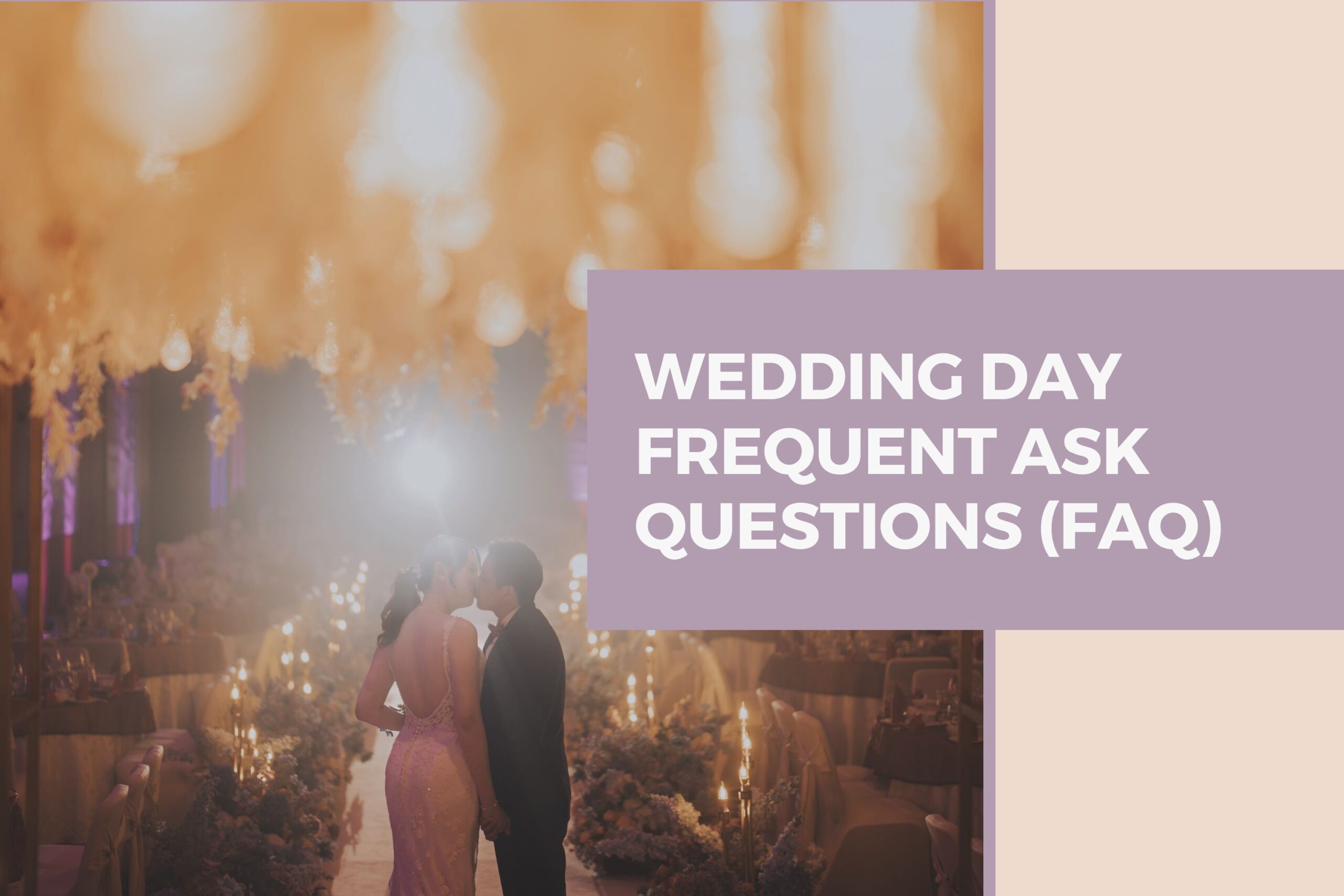 Wedding Day Frequent Ask Questions